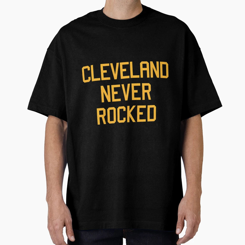 Cleveland Never Rocked T-Shirt - Trendy Graphic Unisex - T-Shirt, Sweatshirt, Hoodie