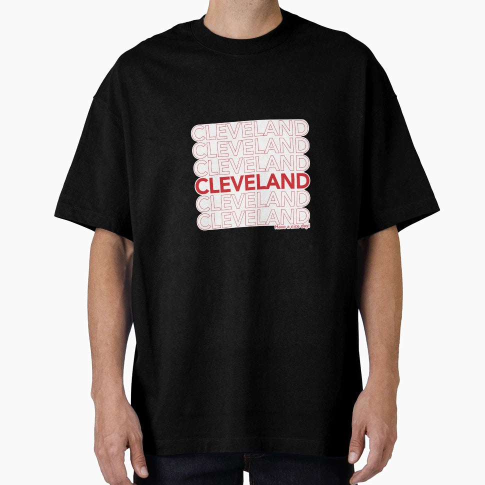 Cleveland Have Nice Day T-Shirt - Novelty Apparel Men Women - T-Shirt, Sweatshirt, Hoodie