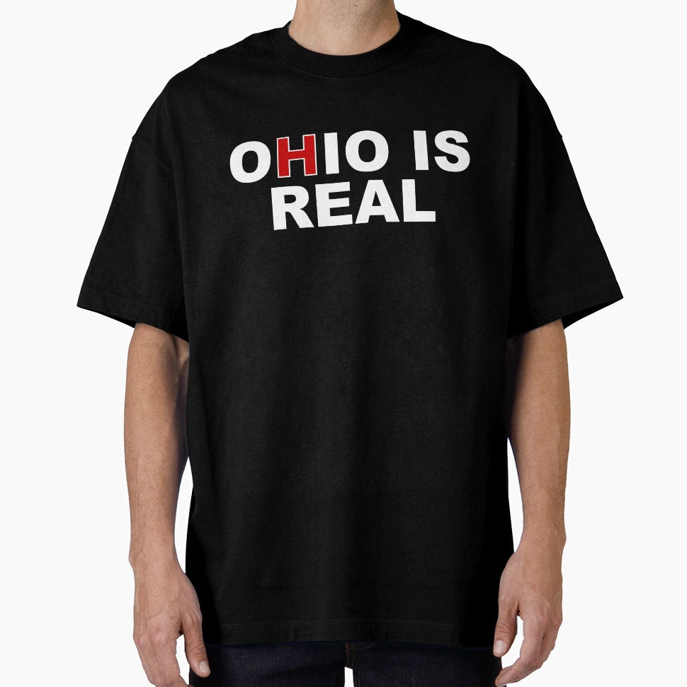 Ohio Is Real T-Shirt - Graphic Print Men Women - T-Shirt, Sweatshirt, Hoodie