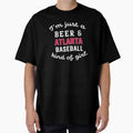 Just Beer And Atlanta Baseball Kind T-Shirt - Minimalist Print for Adults - T-Shirt, Sweatshirt, Hoodie