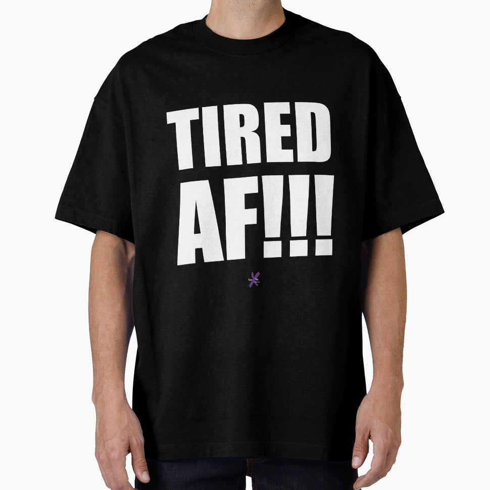 Af Series Tired Af T-Shirt - Minimalist Print Men Women - T-Shirt, Sweatshirt, Hoodie