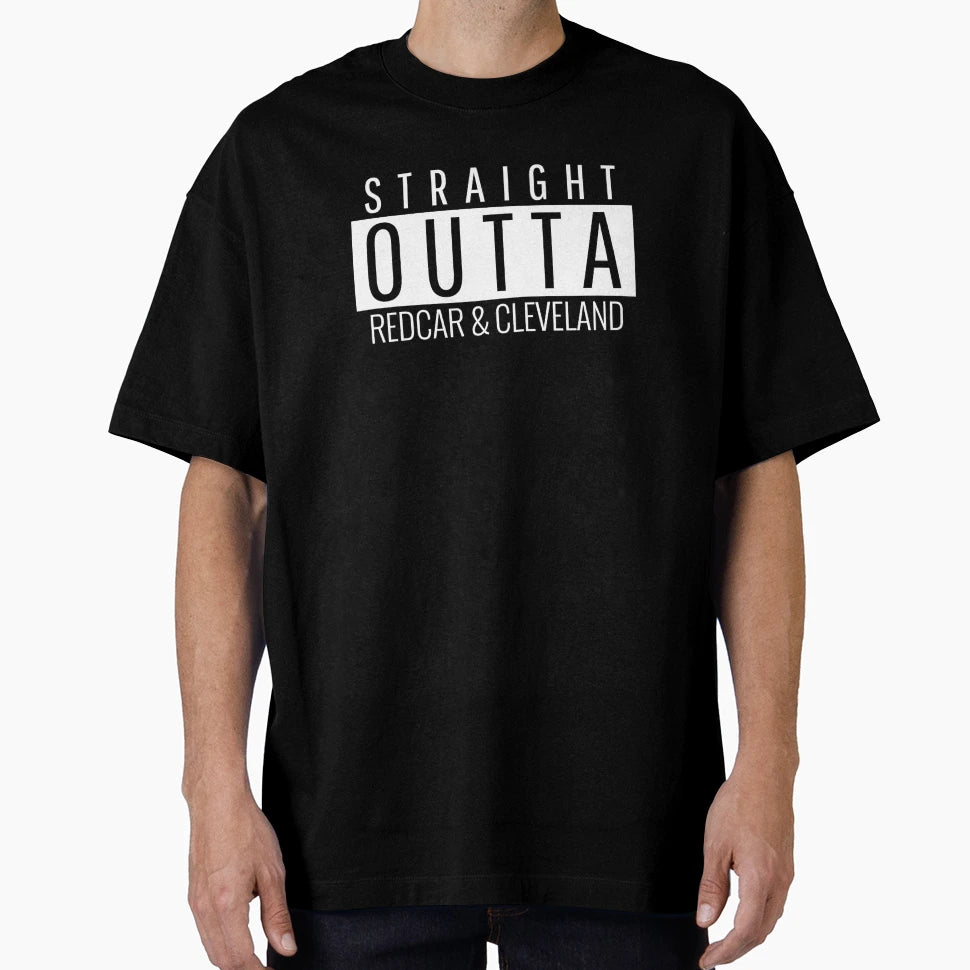 Straight Outta Redcar And Cleveland T-Shirt - Aesthetic Graphic Unisex - T-Shirt, Sweatshirt, Hoodie