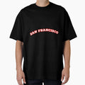 San Francisco T-Shirt - Fun Novelty Design Men Women - T-Shirt, Sweatshirt, Hoodie
