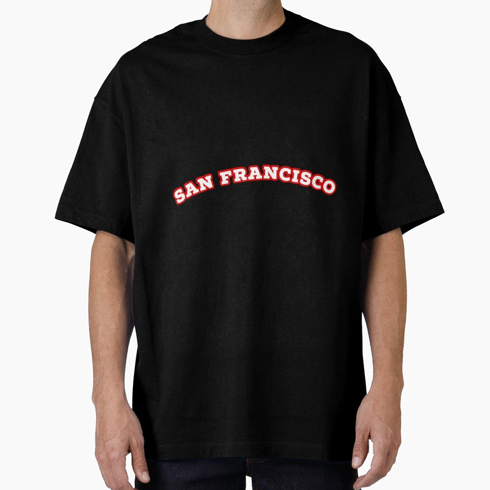 San Francisco T-Shirt - Fun Novelty Design Men Women - T-Shirt, Sweatshirt, Hoodie
