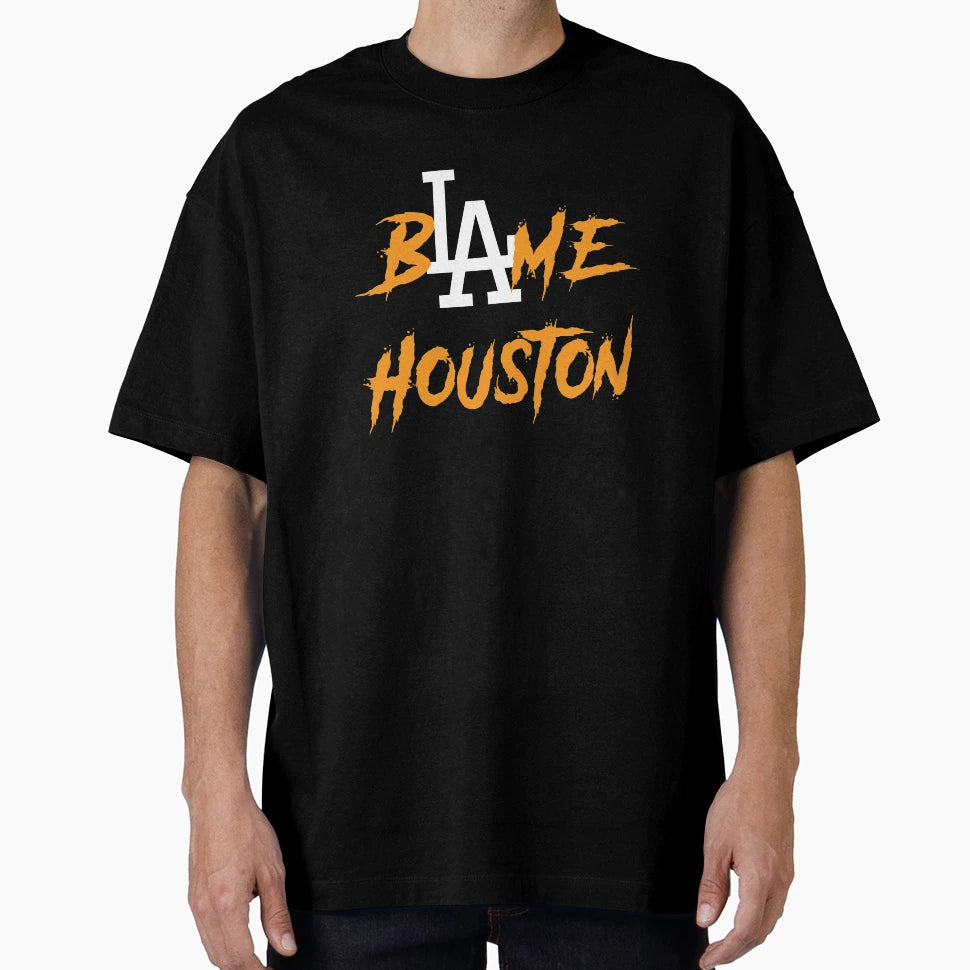 Blame Houston T-Shirt - Streetwear Style Unisex - T-Shirt, Sweatshirt, Hoodie
