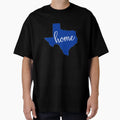 Home Texas T-Shirt - Casual Everyday Wear Men Women - T-Shirt, Sweatshirt, Hoodie