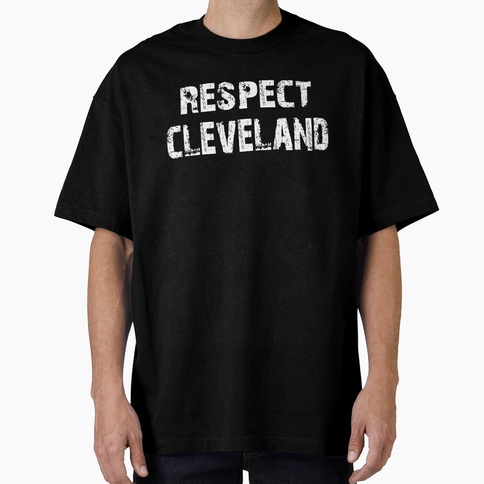 Respect Cleveland T-Shirt - Fun Novelty Design Unisex - T-Shirt, Sweatshirt, Hoodie