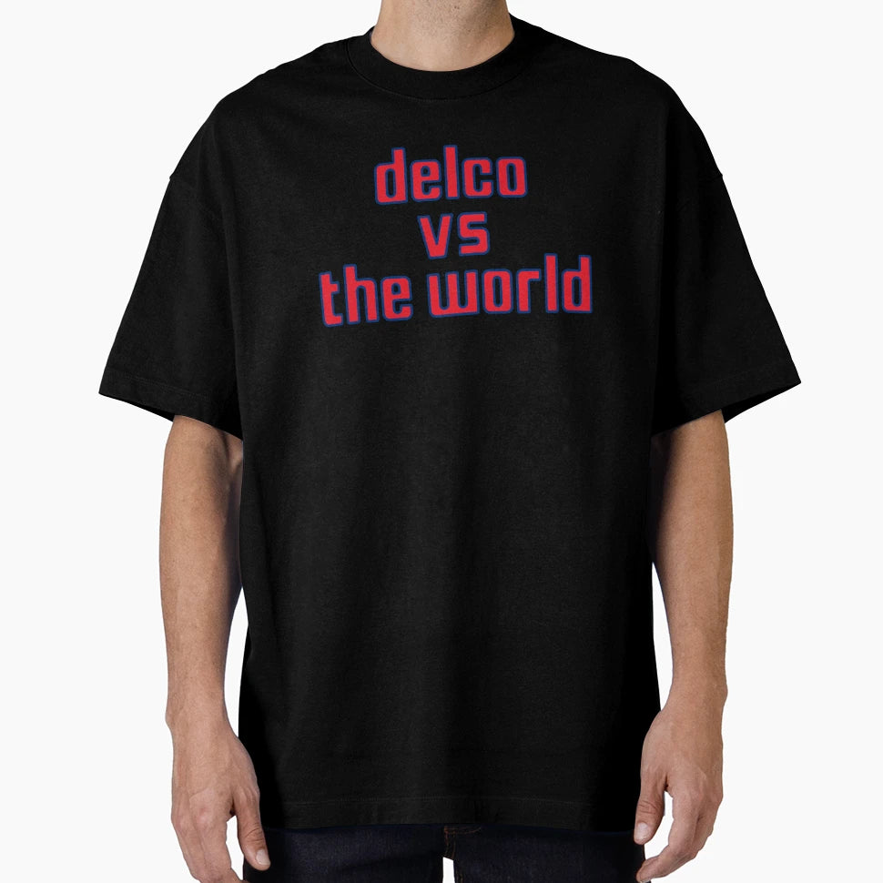 Delco Vs World Phillies Colors T-Shirt - Streetwear Style Unisex - T-Shirt, Sweatshirt, Hoodie