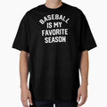 Baseball Is My Favorite Season 1 T-Shirt - Streetwear Style Men Women - T-Shirt, Sweatshirt, Hoodie