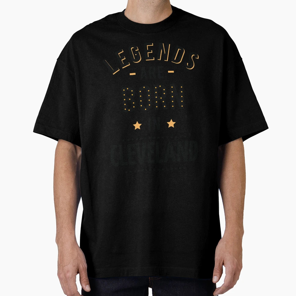 Legends Are Born Cleveland T-Shirt - Streetwear Style for Adults - T-Shirt, Sweatshirt, Hoodie