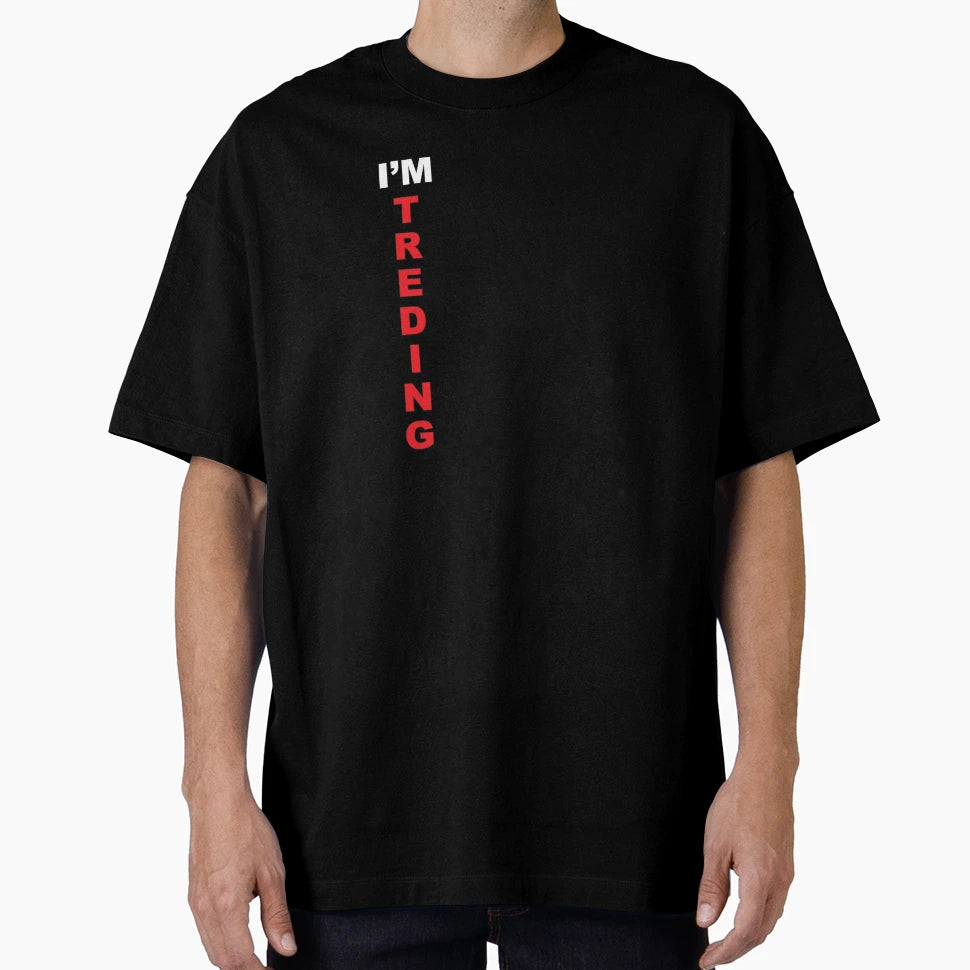Im Trending T-Shirt - Trendy Graphic Men Women - T-Shirt, Sweatshirt, Hoodie