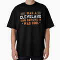 I Was Cleveland Fan Before It Was T-Shirt - Custom Art Print Unisex - T-Shirt, Sweatshirt, Hoodie