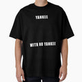 Yankee No Yankee T-Shirt - Novelty Apparel for Adults - T-Shirt, Sweatshirt, Hoodie