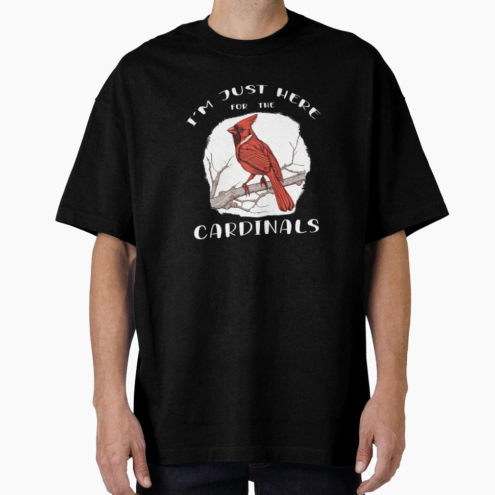 Im Just Here Cardinals Birdwatching T-Shirt - Streetwear Style for Adults - T-Shirt, Sweatshirt, Hoodie
