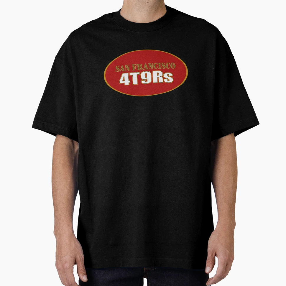 San Francisco 4T9Rs T-Shirt - Casual Everyday Wear Men Women - T-Shirt, Sweatshirt, Hoodie