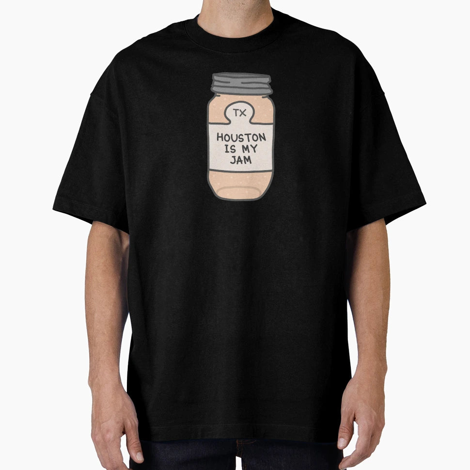 Houston Is My Jam T-Shirt - Custom Art Print for Adults - T-Shirt, Sweatshirt, Hoodie