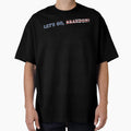Lets Go Brandon T-Shirt - Fun Novelty Design Unisex - T-Shirt, Sweatshirt, Hoodie
