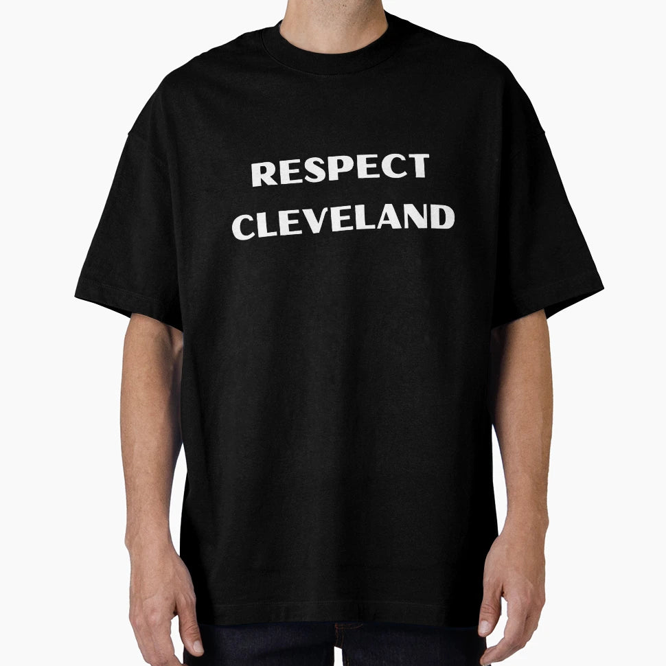 Respect Cleveland T-Shirt - Custom Art Print Unisex - T-Shirt, Sweatshirt, Hoodie