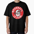 Baseball Is Fun T-Shirt - Streetwear Style Unisex - T-Shirt, Sweatshirt, Hoodie