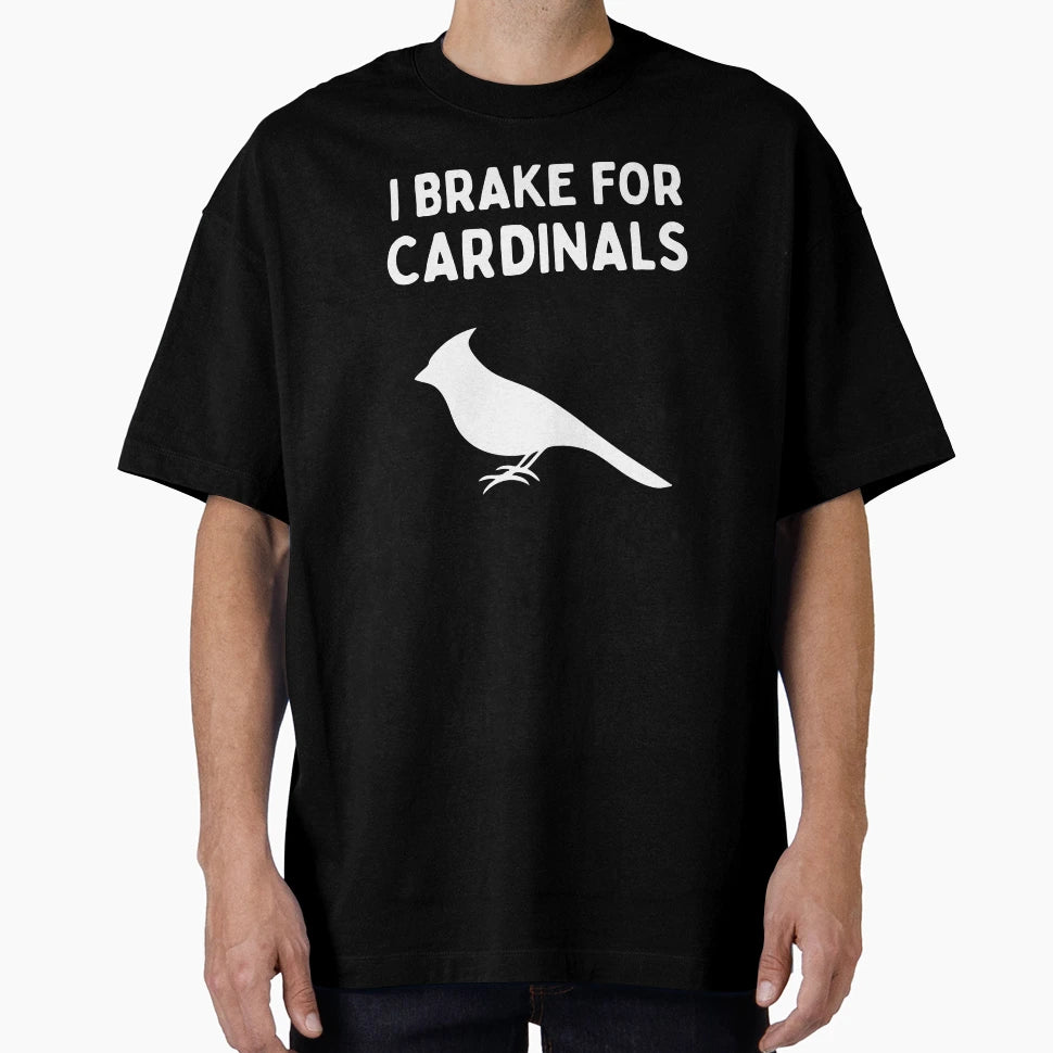 Funny Bird Watching I Brake Cardinals T-Shirt - Unique Graphic for Adults - T-Shirt, Sweatshirt, Hoodie