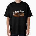 Com Plete T-Shirt - Fun Novelty Design Unisex - T-Shirt, Sweatshirt, Hoodie