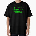 Its Philly Thing Philadelphia Pride T-Shirt - Casual Everyday Wear Unisex - T-Shirt, Sweatshirt, Hoodie