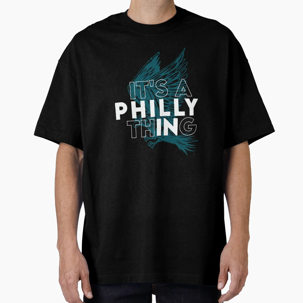 Its Philly Thing Its Philadelphia T-Shirt - Aesthetic Graphic Men Women - T-Shirt, Sweatshirt, Hoodie
