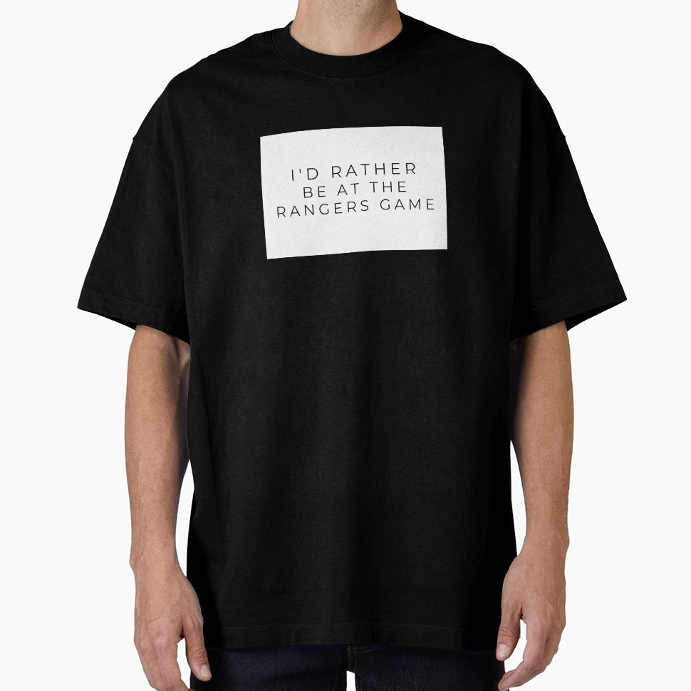 Id Rather Be Rangers Game T-Shirt - Fun Novelty Design Unisex - T-Shirt, Sweatshirt, Hoodie