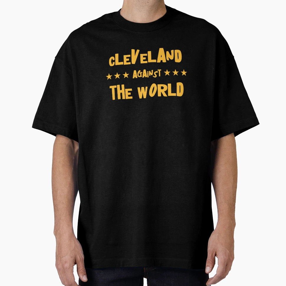 Cleveland Against World Cleveland Ohio T-Shirt - Novelty Apparel Unisex - T-Shirt, Sweatshirt, Hoodie