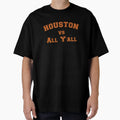 Houston Vs All Yall T-Shirt - Novelty Apparel for Adults - T-Shirt, Sweatshirt, Hoodie