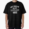 Cleveland Voice Funny Accent Loud T-Shirt - Streetwear Style for Adults - T-Shirt, Sweatshirt, Hoodie