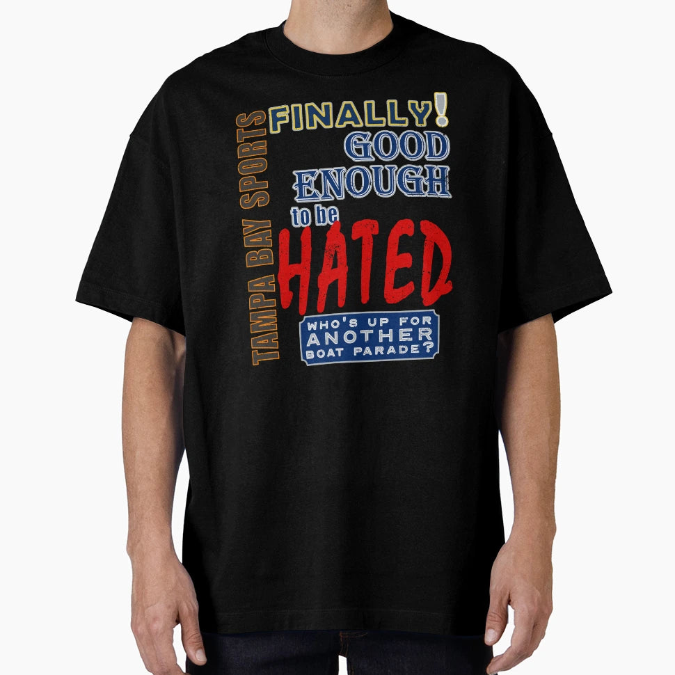 Tampa Bay Sports Finally Good Enough To T-Shirt - Graphic Print Men Women - T-Shirt, Sweatshirt, Hoodie