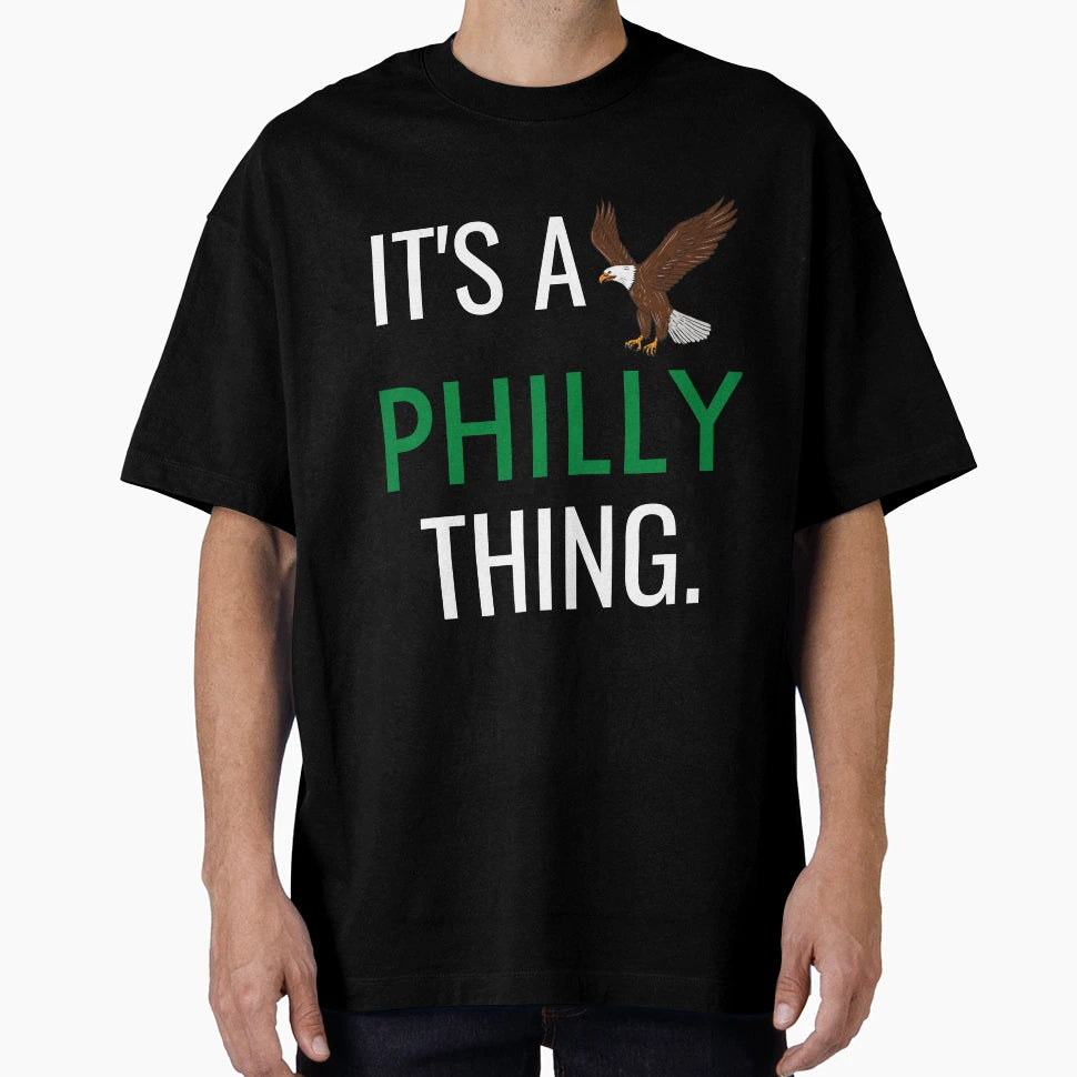 Its Philly Thing Its Philly Thing T-Shirt - Aesthetic Graphic Men Women - T-Shirt, Sweatshirt, Hoodie