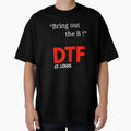 Dtf St Louis Bring Out B T-Shirt - Novelty Apparel Men Women - T-Shirt, Sweatshirt, Hoodie