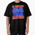 Chicago Only One Baseball Team Matters And T-Shirt - Unique Graphic Unisex - T-Shirt, Sweatshirt, Hoodie