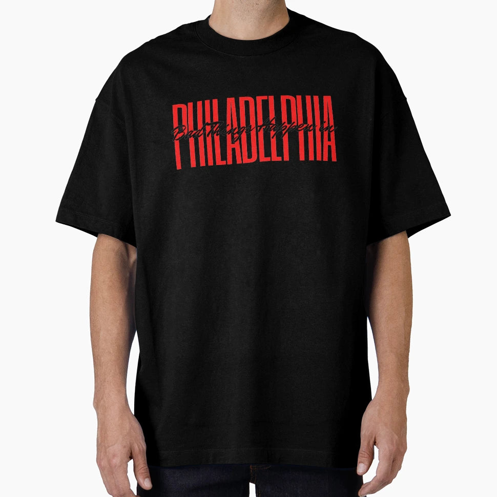 Bad Things Happen Philadelphia T-Shirt - Minimalist Print Men Women - T-Shirt, Sweatshirt, Hoodie