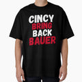 Cincy Bring Back Bauer Cincinnati T-Shirt - Streetwear Style Men Women - T-Shirt, Sweatshirt, Hoodie