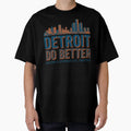 Detroit Do Better T-Shirt - Casual Everyday Wear for Adults - T-Shirt, Sweatshirt, Hoodie