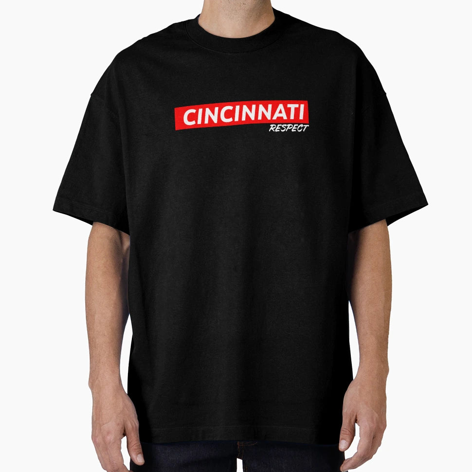 Respect Cincinnati T-Shirt - Streetwear Style for Adults - T-Shirt, Sweatshirt, Hoodie