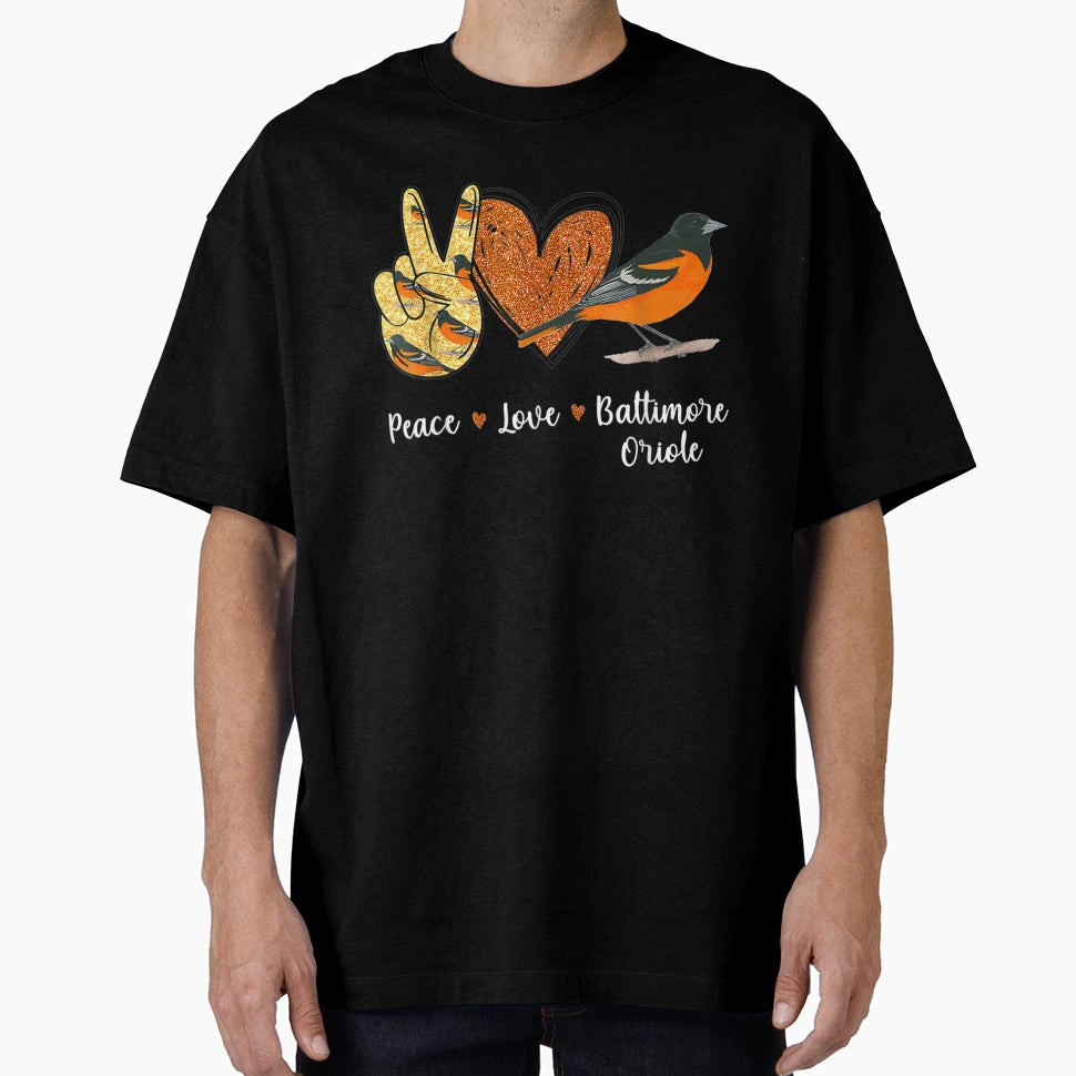 Peace Love Baltimore Oriole Bird T-Shirt - Graphic Print Unisex - T-Shirt, Sweatshirt, Hoodie