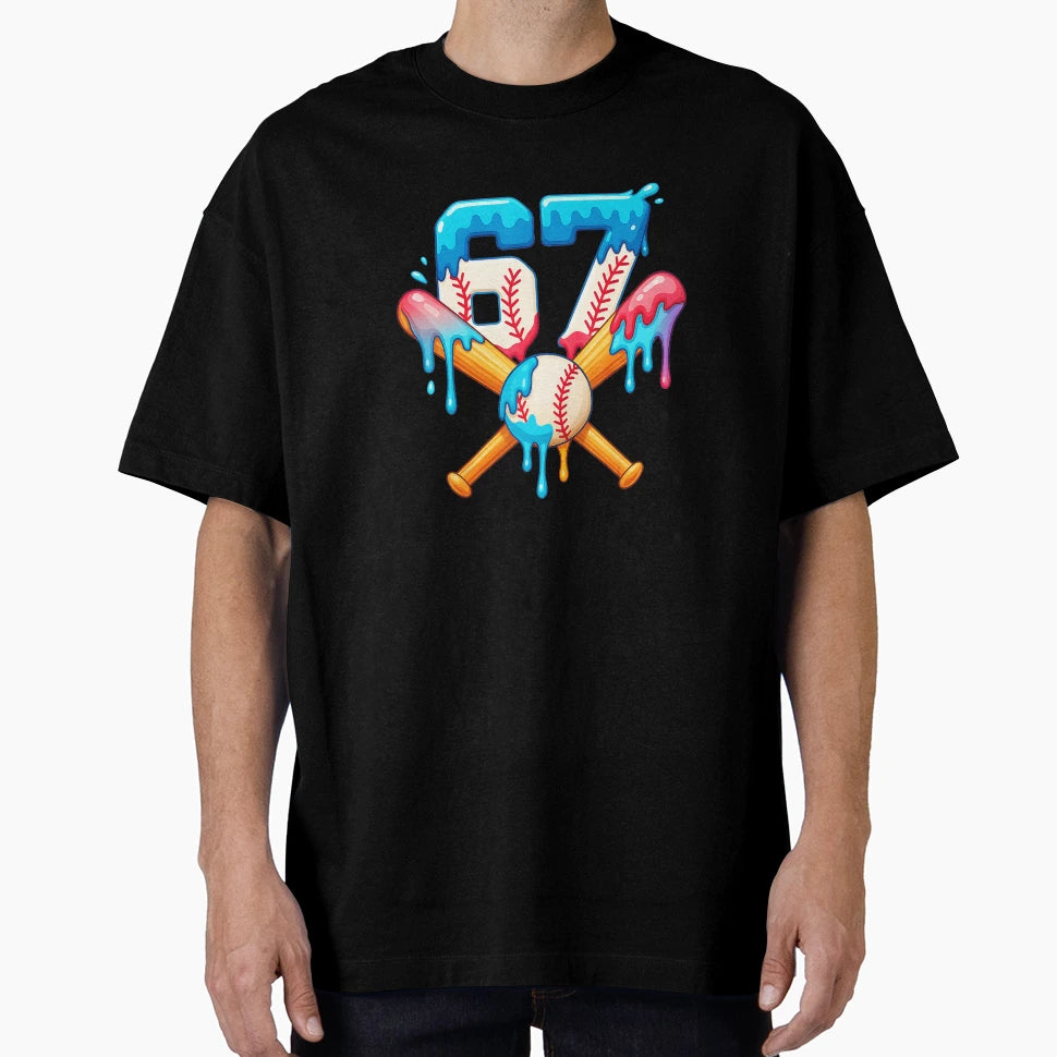 67 Baseball Drip Lifestyle T-Shirt - Fun Novelty Design Unisex - T-Shirt, Sweatshirt, Hoodie