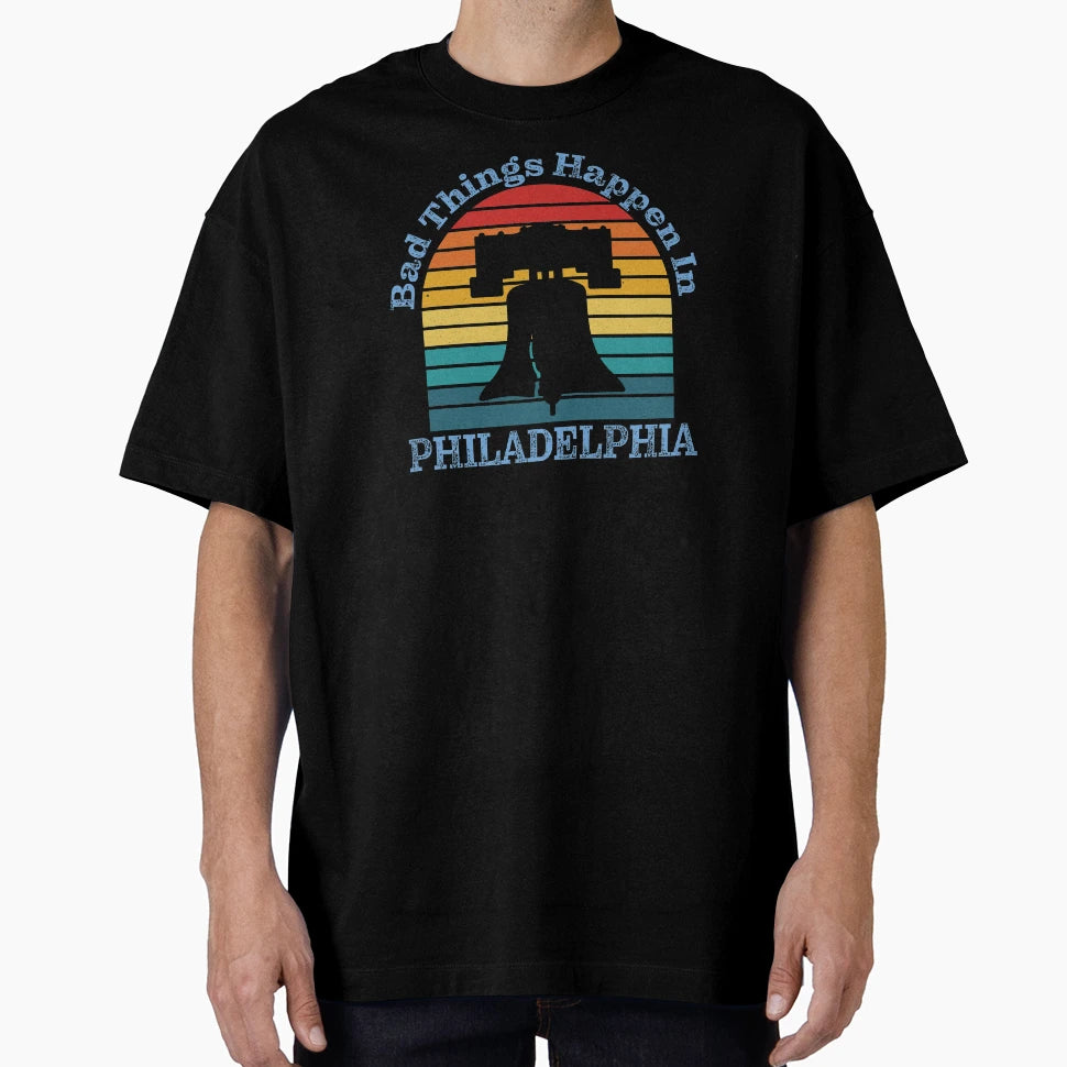 Bad Things Happen Philadelphia T-Shirt - Custom Art Print Men Women - T-Shirt, Sweatshirt, Hoodie