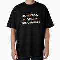 Houston Vs Umpires Gift T-Shirt - Aesthetic Graphic for Adults - T-Shirt, Sweatshirt, Hoodie