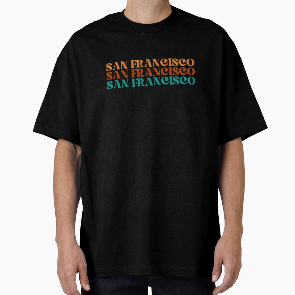 San Francisco California Vibes T-Shirt - Casual Everyday Wear Men Women - T-Shirt, Sweatshirt, Hoodie