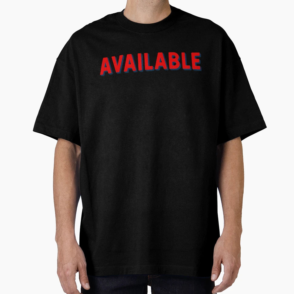 Boldly Available Statement T-Shirt - Graphic Print Unisex - T-Shirt, Sweatshirt, Hoodie