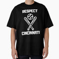 Respect Cincinnati T-Shirt - Custom Art Print Unisex - T-Shirt, Sweatshirt, Hoodie