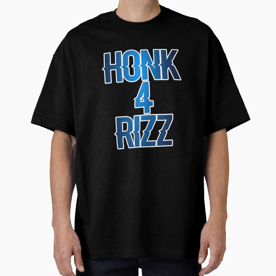 Honk 4 Rizz T-Shirt - Fun Novelty Design Men Women - T-Shirt, Sweatshirt, Hoodie