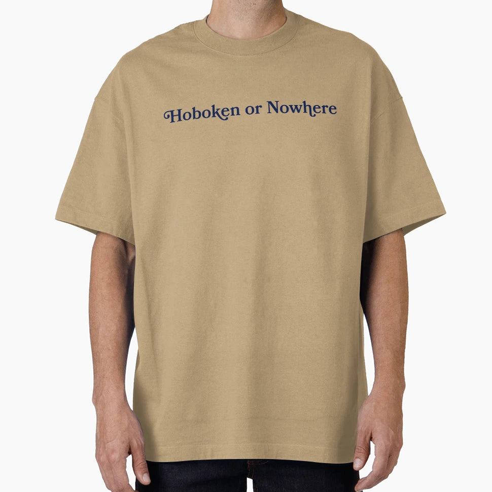 Hoboken Or Nowhere T-Shirt - Fun Novelty Design for Adults - T-Shirt, Sweatshirt, Hoodie