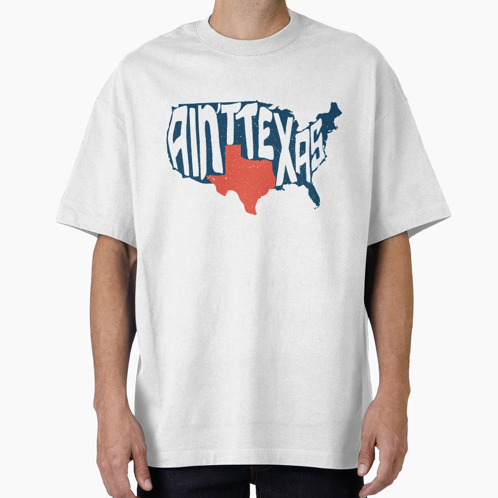 Aint Texas Texan Murica Merican T-Shirt - Aesthetic Graphic Men Women - T-Shirt, Sweatshirt, Hoodie