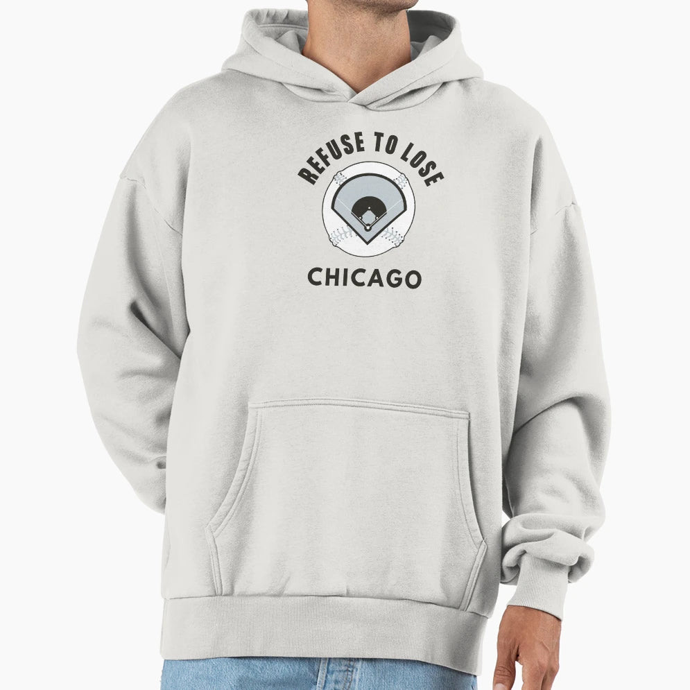 Refuse To Lose Chicago Baseball Hoodie - Novelty Apparel Unisex - T-Shirt, Sweatshirt, Hoodie